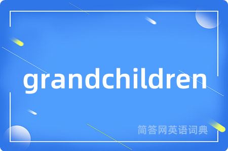 grandchildren