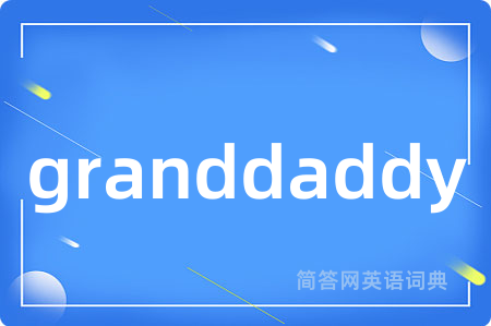 granddaddy