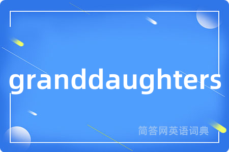granddaughters