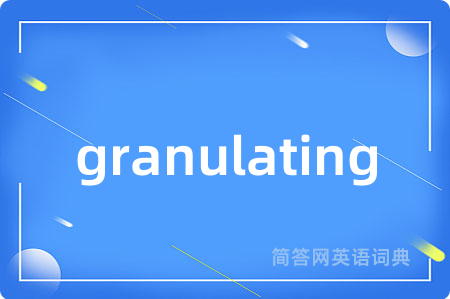 granulating