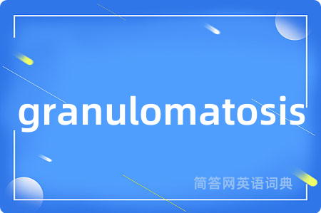 granulomatosis