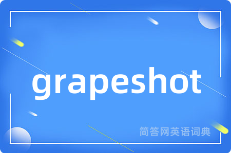 grapeshot