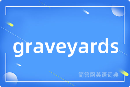 graveyards