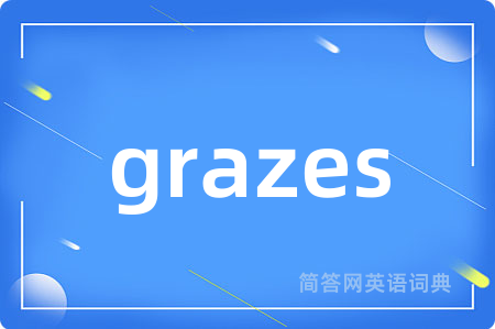 grazes