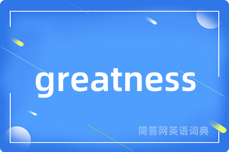 greatness