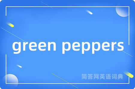green peppers