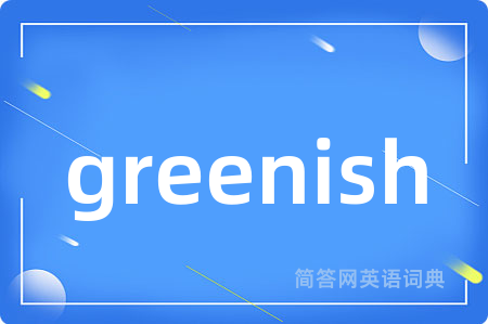 greenish