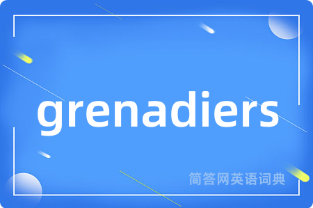grenadiers