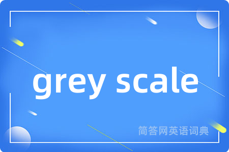 grey scale