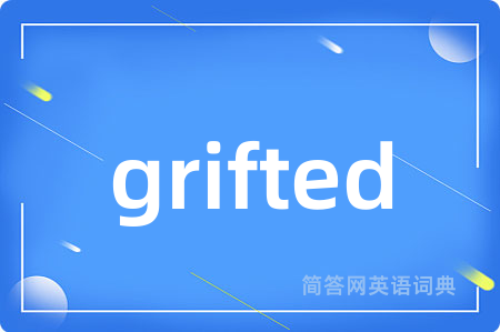 grifted