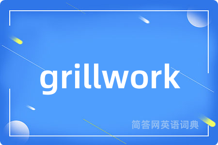 grillwork
