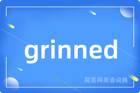 grinned