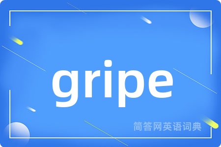 gripe