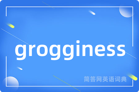 grogginess