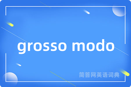 grosso modo