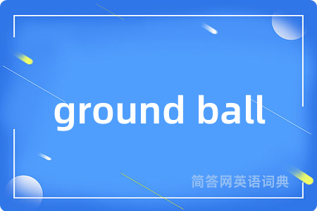 ground ball