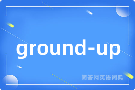 ground-up