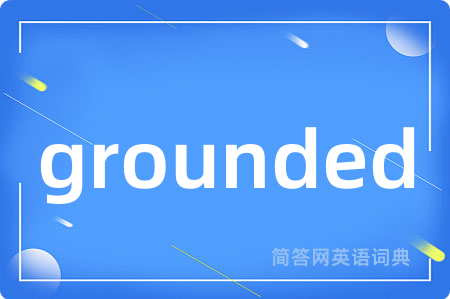 grounded