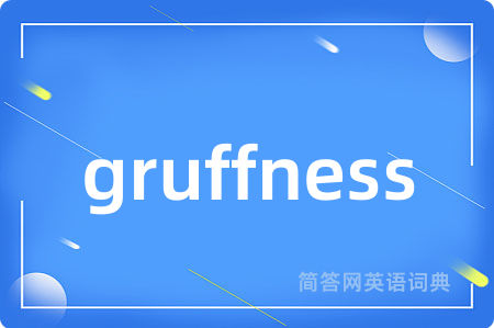 gruffness