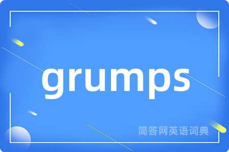 grumps