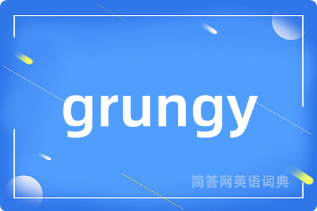 grungy