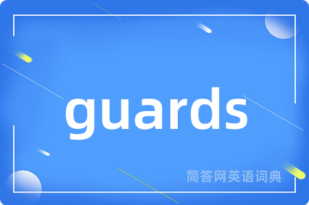 guards