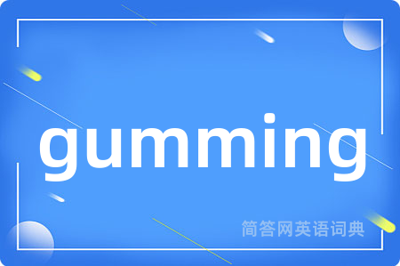 gumming