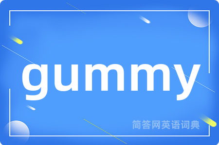 gummy