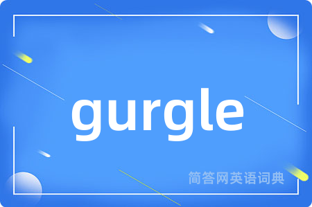 gurgle