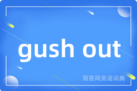 gush out