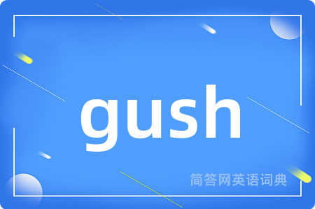 gush