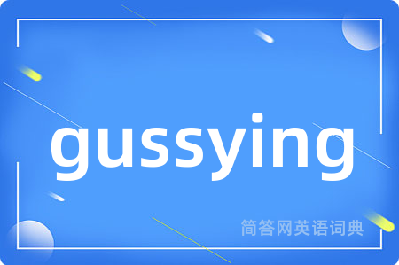 gussying