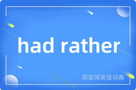 had rather
