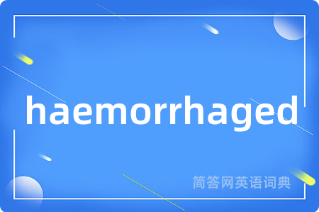 haemorrhaged