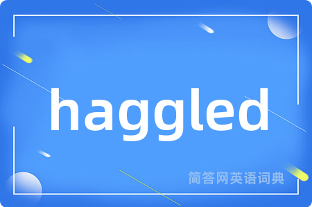 haggled