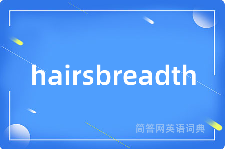 hairsbreadth