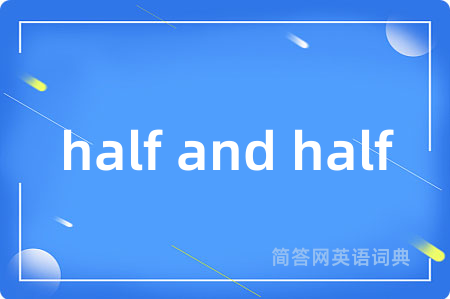 half and half