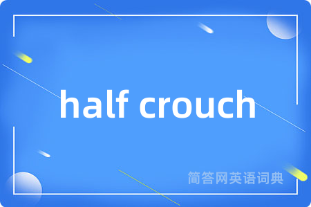 half crouch