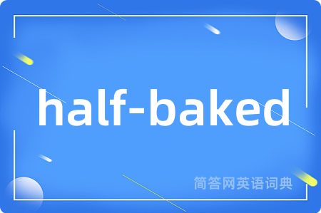 half-baked