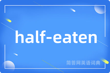 half-eaten