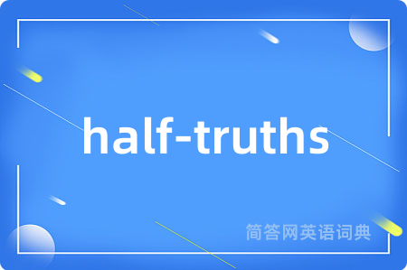 half-truths