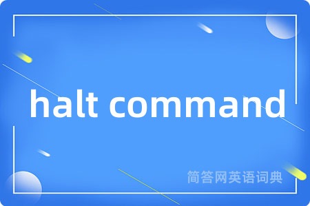 halt command