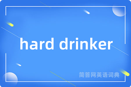 hard drinker