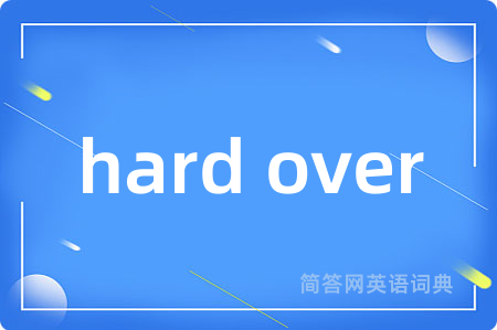 hard over