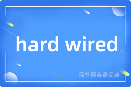 hard wired
