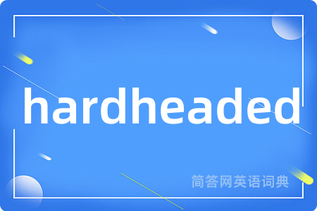 hardheaded