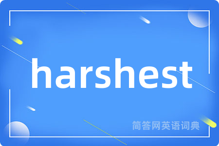 harshest