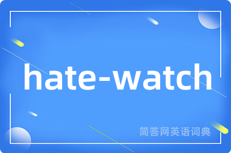 hate-watch