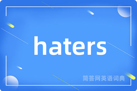 haters