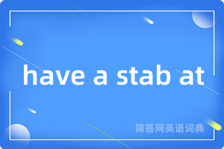 have a stab at